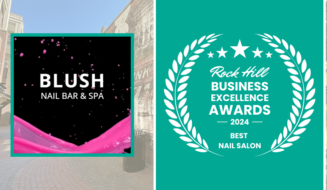 2024 Best Nail Salon in Rock Hill: Honoring Excellence in York County