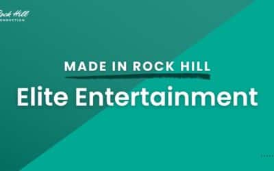 Made In Rock Hill: Elite Entertainment
